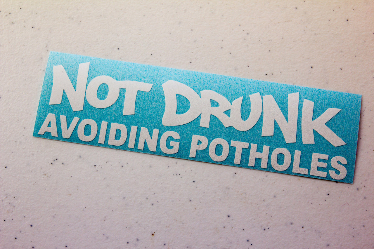 Sticker : Not Drunk Avoiding Potholes